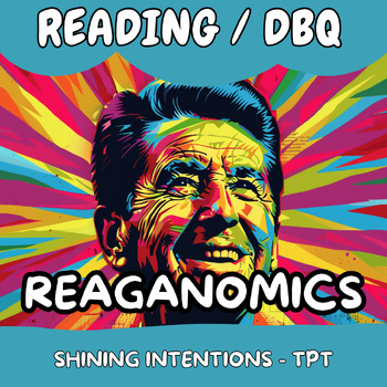 Preview of Reaganomics: Economic Revolution | Reading Worksheet & DBQ Lesson