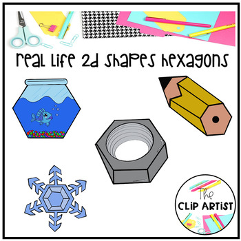 Hexagon Real Life Objects 2d Shapes Clip Art By The Clip Artist Tpt