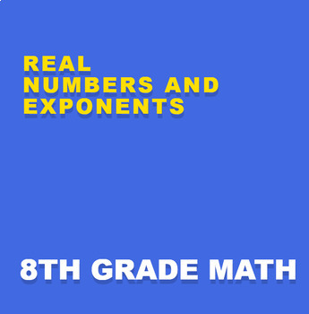 Real Numbers and Exponents Unit by Twigs to Trees Total Learning