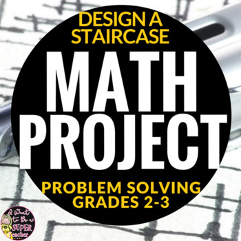 Real World Math: Design A Staircase Math Project Freebie - Problem ...