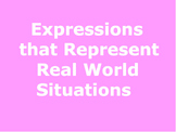 Real World Situations Represented by Expressions Task