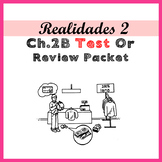Realidades 2 Ch 2B Test or Review Packet
