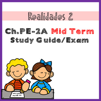 Preview of Realidades 2 Midterm Exam / Study Guide or Practice Packet Ch PE - 2A