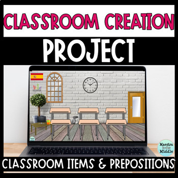 Preview of Realidades 2B Classroom Creation Project |Spanish Classroom Objects Prepositions