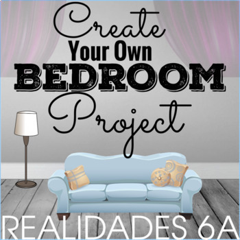 Preview of Realidades 6A Digital Project | Spanish Create Your Own Bedroom Project
