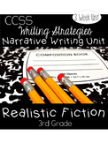 Realistic Fiction Narrative CCSS Writing Unit 3rd Grade