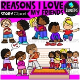 Reasons I Love My Friends - Short Story Clip Art Set {Educ