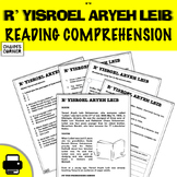 Reb Yisroel Aryeh Leib Reading Comprehension Sheets