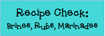 Preview of Recipe Check: Brines, Rubs, Marinades