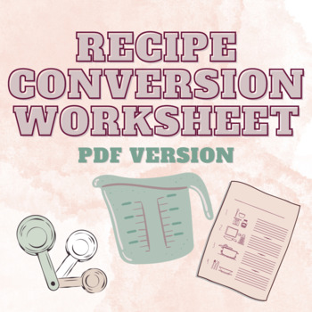 Preview of Recipe Conversion Worksheet with Answer Key (Culinary Arts) PDF