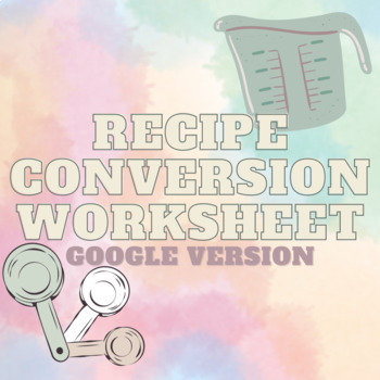 Preview of Recipe Conversion Worksheet with Answer Key - Google Version