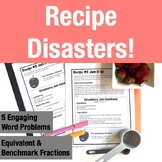 Recipe Disasters! Benchmark/Equivalent Fraction Problem Solving (Grade 3-4)