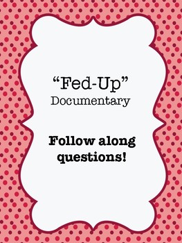 Preview of "Fed-Up" (2014) Documentary Video Guide Worksheet