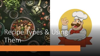 Preview of Recipe Types & Using A Recipe [Powerpoint, Video, Google Slide Lesson]