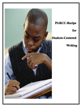 Preview of Student-Centered Writing (applicable for PARCC & Common Core)