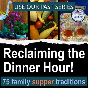 Preview of Reclaiming the Dinner Hour! 75 family supper traditions