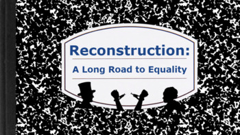 Preview of Reconstruction: A Long Road to Equality -- Examination of Post-Civil War America