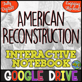 Reconstruction Era Digital Interactive Notebook for Google Drive