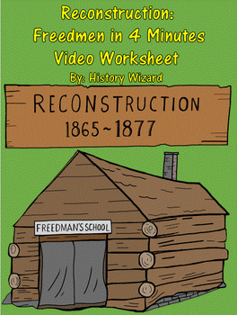 Preview of Reconstruction: Freedmen in 4 Minutes Video Worksheet