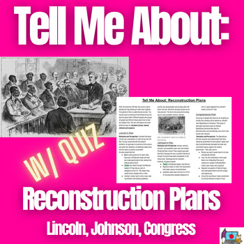 Preview of Reconstruction Plans of Lincoln, Johnson and Congress Informational Text w/ Quiz