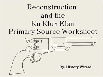 Preview of Reconstruction and the Ku Klux Klan Primary Source Worksheet