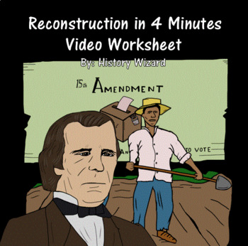 Preview of Reconstruction in 4 Minutes Video Worksheet