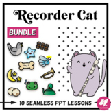 Recorder Cat: 10 Sequential PowerPoint Lesson Bundle with Music