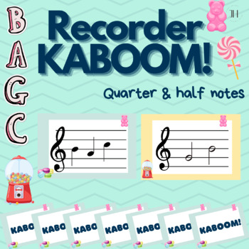 Preview of Recorder KABOOM (B-A-G-C, Quarter and Half Notes) Elementary Music