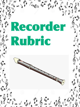 Preview of Recorder Rubric - Great for educators, teachers, instructors!