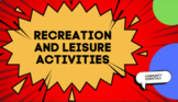 Recreation and Leisure Presentation and Worksheet