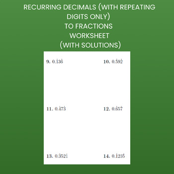 Preview of Recurring decimals (with repeating digits only) to fractions worksheet (with sol