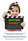 Recycle! Volunteer! Drama, Movement, Transition and Imagin
