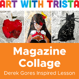 Recycled Magazine Collage Inspired by Derek Gores Art Lesson