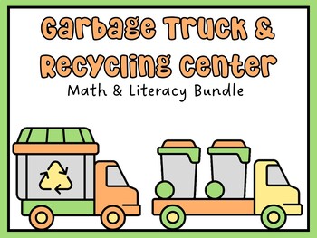 Preview of Garbage Truck and Recycling Center Math and Literacy