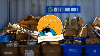 Preview of Recycling and Climate Change Educator Guide from MIT's TILclimate Podcast