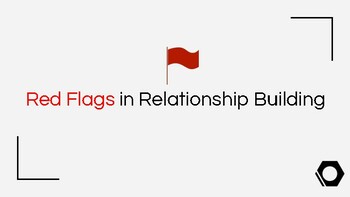 Preview of Red Flags & Green Flags When Building Relationships (Social Emotional Learning)