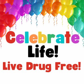 celebrate life live drug free essay ideas