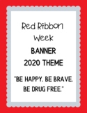 Red Ribbon Week Banner - 2020 Theme: Be Happy Be Brave Be 