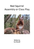 Red Squirrel Class Play or Assembly