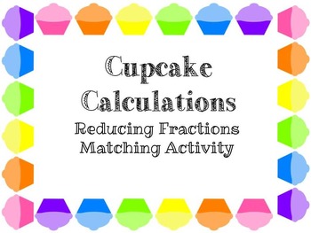 Preview of Reduce Fractions To Lowest Terms Cupcakes Matching Activity