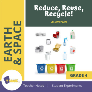Reduce, Reuse, Recycle! Grade 4 Lesson Plan by On The Mark Press
