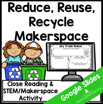 Preview of Reduce, Reuse, Recycle READ ALOUD Makerspace & STEM Activity Digital