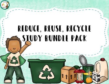 Preview of Reduce, Reuse, Recycle Study Bundle Pack