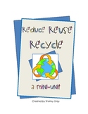 Reduce, Reuse, Recycle: a mini-unit