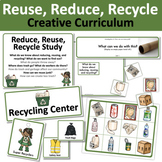 Reduce, Reuse, and Recycle Study (Creative Curriculum)