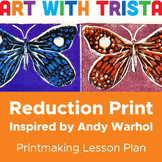 Reduction Prints Printmaking Art Lesson Inspired by Andy Warhol
