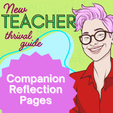 Reflection Pages - Companion to New Teacher Thrival Guide