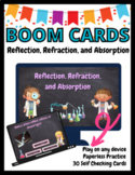 Reflection, Refraction, Absorption BOOM Cards