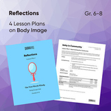 Reflections | Body Image Unit | 4 Lesson Plans