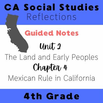 Preview of Reflections CA Social Studies 4th Grade Unit 2 Chapter 4 Guided Notes